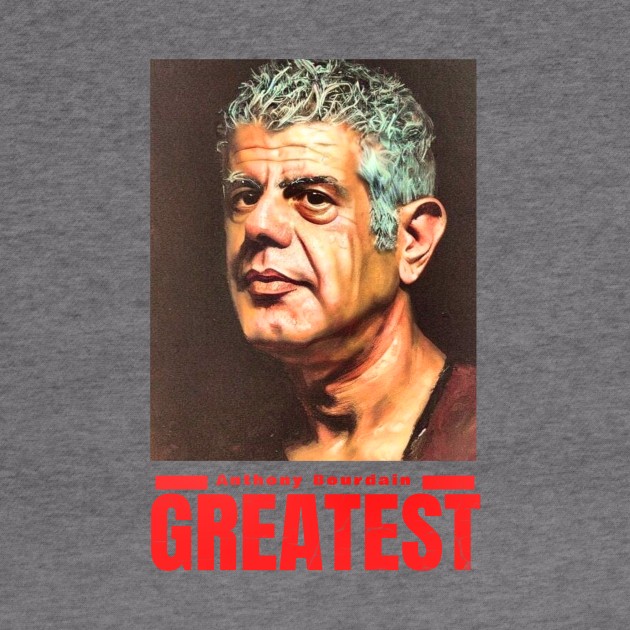 greatest anthony bourdain by jamer